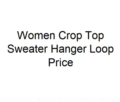 Women Crop Top Sweater Hanger Loop Price